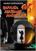 Cover-Bild zum Titel 'Fanusa Sikismis Hayatlar' von 'Murat Gürvardar'