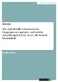 Wie sind flexible Arbeitszeiten in Organisationen gestaltet und welche Auswirkungen haben sie auf die mentale Gesundheit? - 