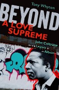 Cover-Bild zum Titel 'Beyond A Love Supreme' von 'Tony Whyton'