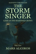 Cover-Bild zum Titel 'Game of the Shadowed Crown (The Storm Singer, #2)' von 'Mars Algiros'