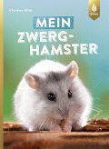 Cover-Bild zum Titel 'Mein Zwerghamster' von 'Christine Wilde'