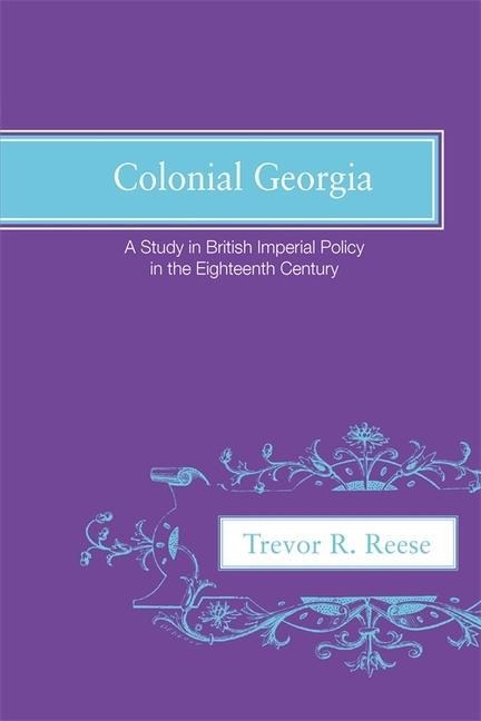 Colonial Georgia - Trevor R Reese