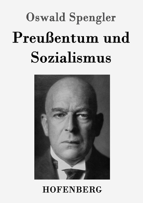 Preußentum und Sozialismus - Oswald Spengler