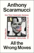 Cover-Bild zum Titel 'All the Wrong Moves' von 'Anthony Scaramucci'