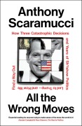 Cover-Bild zum Titel 'All the Wrong Moves' von 'Anthony Scaramucci'