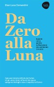 Cover-Bild zum Titel 'Da Zero alla Luna. Quando, come, perché la blockchain sta cambiando il mondo' von 'Gian Luca Comandini'