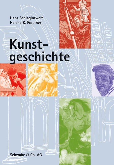Kunstgeschichte - Helene K Forstner, Hans Schlagintweit