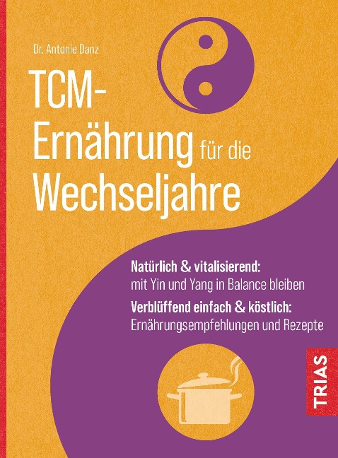 TCM-Ernährung für die Wechseljahre - Antonie Danz