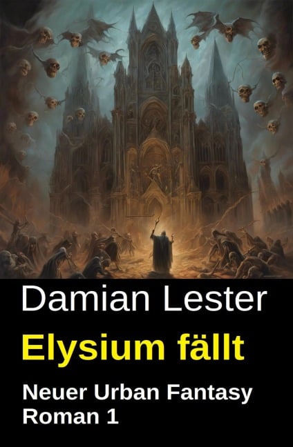 Elysium fällt: Neuer Urban Fantasy Roman 1 - Damian Lester