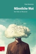 Cover-Bild zum Titel 'Männliche Wut' von 'Peter Bremicker'