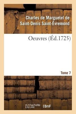 Oeuvres de Monsieur de Saint-Évremond. Tome 7 - Charles de Marguetel de Saint-Denis Saint-Évremond