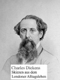 Cover-Bild zum Titel 'Skizzen aus dem Londoner Alltagsleben' von 'Charles Dickens'