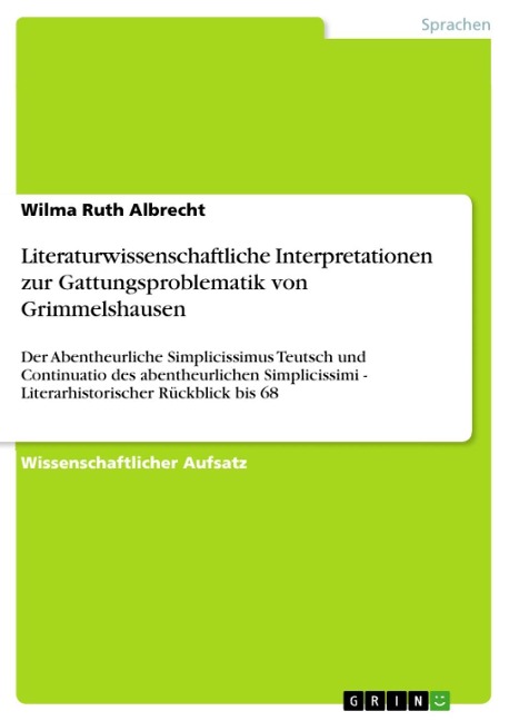 Literaturwissenschaftliche Interpretationen zur Gattungsproblematik von Grimmelshausen - Wilma Ruth Albrecht