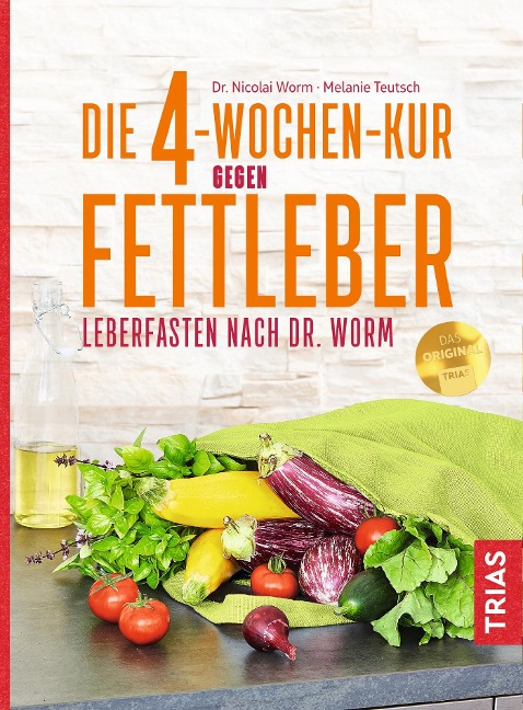 Die 4-Wochen-Kur gegen Fettleber - Nicolai Worm, Melanie Teutsch