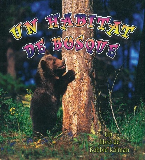Un Hábitat de Bosque (a Forest Habitat) - Bobbie Kalman
