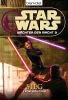 Star Wars. Wächter der Macht 9. Sieg - Troy Denning