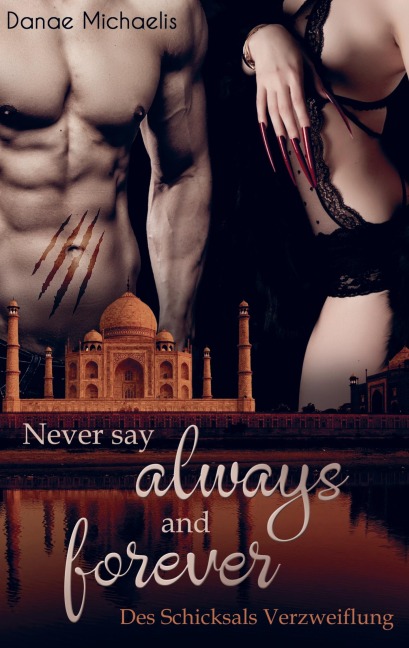 Never say always and forever - Danae Michaelis