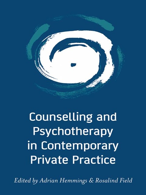 Counselling and Psychotherapy in Contemporary Private Practice - 
