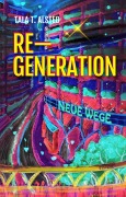 Cover-Bild zum Titel 'RE-GENERATION - Neue Wege' von 'Tala T. Alsted'