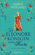 Cover-Bild zum Titel 'Ich, Eleonore, Königin zweier Reiche' von 'Sabine Weigand'
