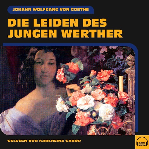 Die Leiden des jungen Werther - Johann Wolfgang von Goethe