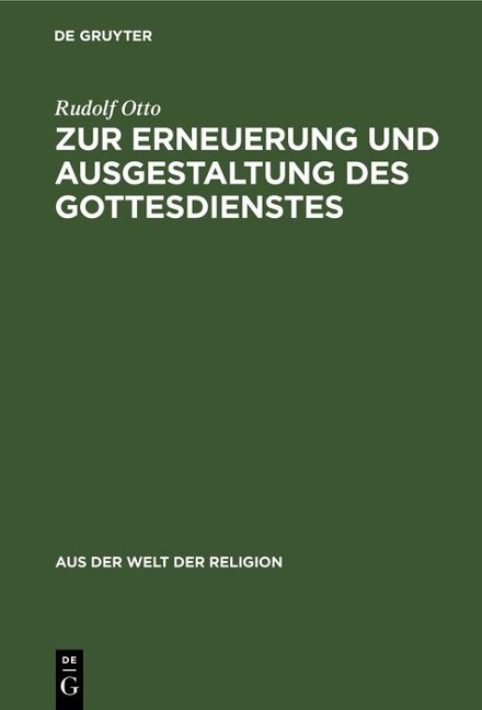 Zur Erneuerung und Ausgestaltung des Gottesdienstes - Rudolf Otto