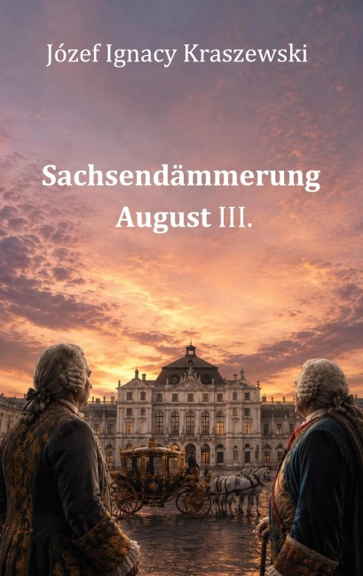 Sachsendämmerung - Józef Ignacy Kraszewski