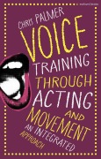 Cover-Bild zum Titel 'Voice Training Through Acting and Movement' von 'Chris Palmer'