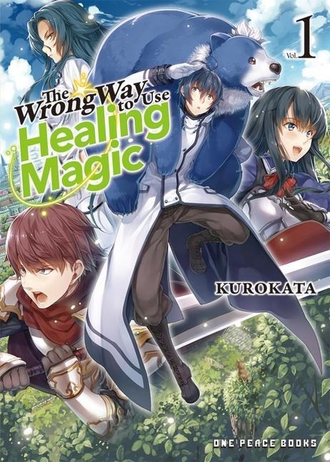 The Wrong Way to Use Healing Magic Volume 1 - Kurokata, Kugayama Reki