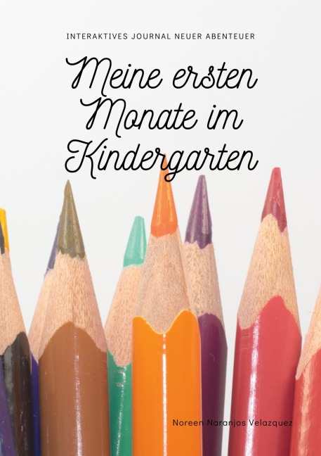 Meine ersten Monate im Kindergarten - Noreen Naranjos Velazquez