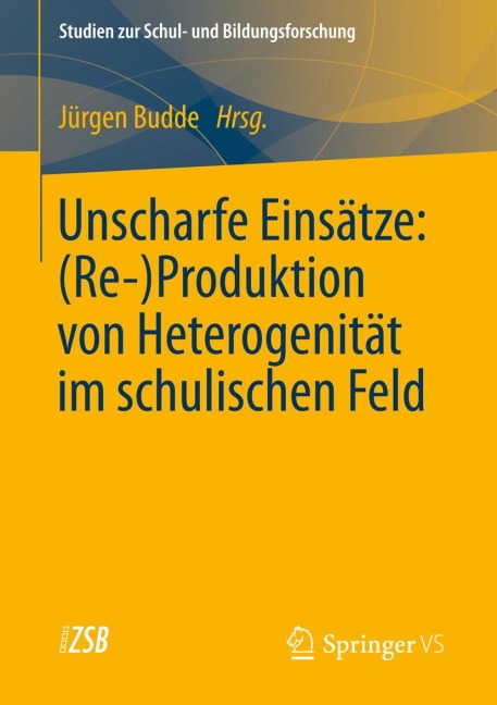 Unscharfe Einsätze: (Re-)Produktion von Heterogenität im schulischen Feld - 