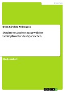Cover-Bild zum Titel 'Diachrone Analyse ausgewählter Schimpfwörter des Spanischen' von 'Dean Sánchez Pedregoso'