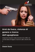 Cover-Bild zum Titel 'Armi da fuoco, violenza di genere e ricerca dell'uguaglianza' von 'Uwem Essia'