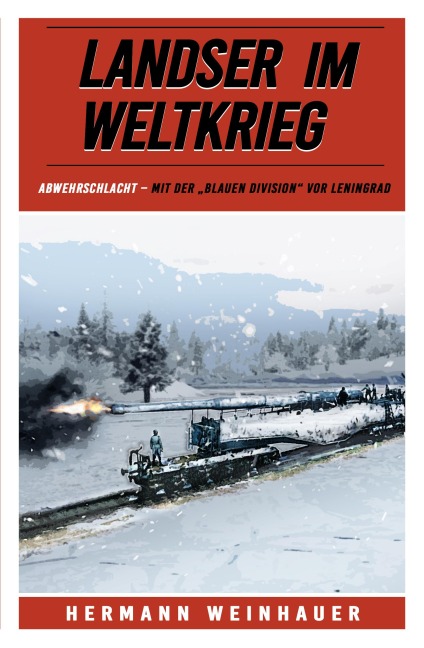 Landser im Weltkrieg - Abwehrschlacht - Hermann Weinhauer