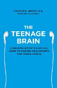 Cover-Bild zum Titel 'The Teenage Brain' von 'Frances E. Jensen'