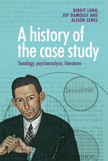 A history of the case study - Birgit Lang, Alison Lewis, Joy Damousi