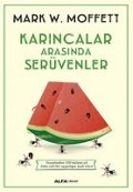 Karincalar Arasinda Serüvenler - Mark W. Moffett