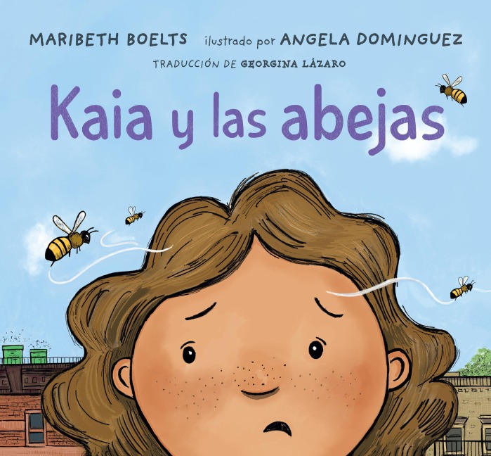 Kaia Y Las Abejas - Maribeth Boelts