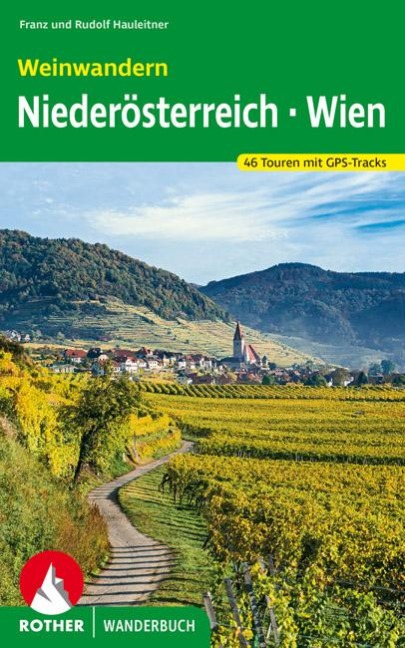 Weinwandern Niederösterreich - Wien - Franz Hauleitner, Rudolf Hauleitner