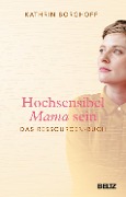 Hochsensibel Mama sein - Kathrin Borghoff