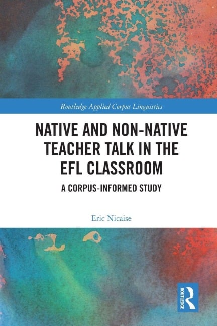 Native and Non-Native Teacher Talk in the EFL Classroom - Eric Nicaise