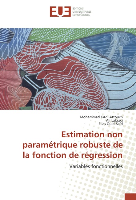 Estimation non paramétrique robuste de la fonction de régression - Mohammed KAdi Attouch, Ali Laksaci, Elias Ould-Saïd
