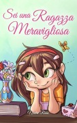 Cover-Bild zum Titel 'Sei una Ragazza Meravigliosa' von 'Nadia Ross, Special Art Stories'