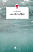 Cover-Bild zum Titel 'Lavendel in Mitte. Life is a Story - story.one' von 'Charlotte Dubois'