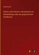 Cover-Bild zum Titel 'Charles Lyell's Reisen in Nordamerika mit Beobachtungen über die geognostischen Verhältnisse' von 'Charles Lyell'