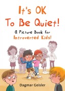 Cover-Bild zum Titel 'It's Ok to Be Quiet!' von 'Dagmar Geisler'