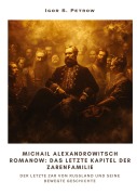 Cover-Bild zum Titel 'Michail Alexandrowitsch Romanow: Das letzte Kapitel der Zarenfamilie' von 'Igor S. Petrow'