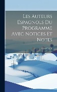 Cover-Bild zum Titel 'Les auteurs espagnols du programme avec notices et notes' von 'Henri Collet'