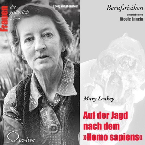 Berufsrisiken - Auf der Jagd nach dem Homo sapiens (Mary Leakey) - Edelgard Abenstein