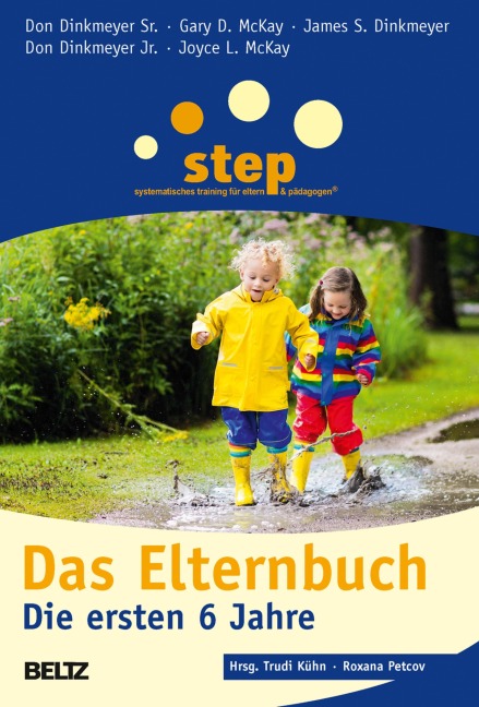 Step - Das Elternbuch - Don Dinkmeyer Sr., Don Dinkmeyer Jr., Gary D. Mckay, James S. Dinkmeyer, Joyce L. McKay